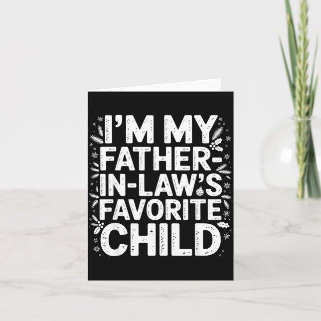 I'm My Father In Laws Favorite Child From Father-i Card (Front)