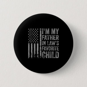 I'm My Father In Law's Favorite Child Funny Parent 2 Inch Round Button
