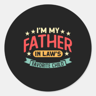 I'm My Father In Law's Favorite Child Funny Parent Classic Round Sticker