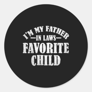 I'm My Father In Laws Favorite Child Funny Parent Classic Round Sticker