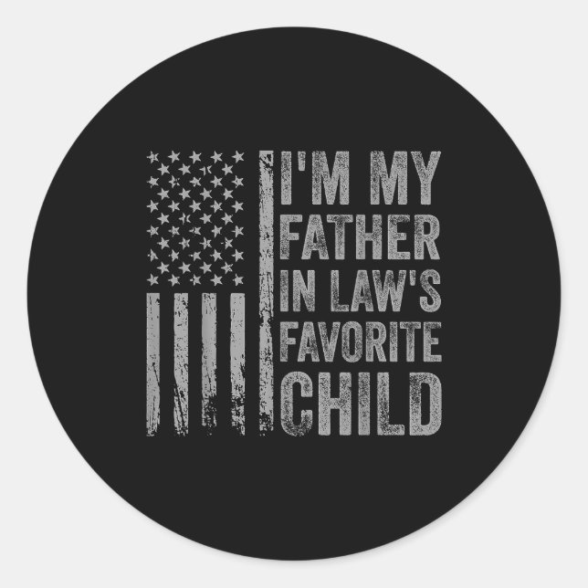I'm My Father In Law's Favorite Child Funny Parent Classic Round Sticker (Front)
