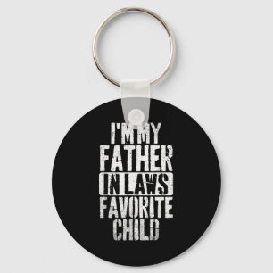 I'm My Father In Laws Favorite Child Funny Parent  Keychain