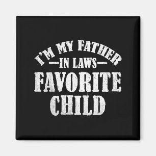 I'm My Father In Laws Favorite Child Funny Parent Magnet