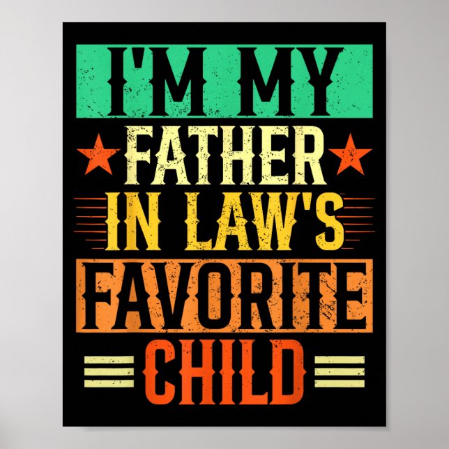 I'm My Father In Law's Favorite Child Funny Parent Poster (Front)
