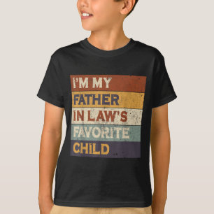 I'm My Father In Law's Favorite Child Funny Parent T-Shirt