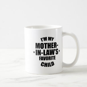 I'm My Mother-in-law’s Favorite Child Family In-la Coffee Mug