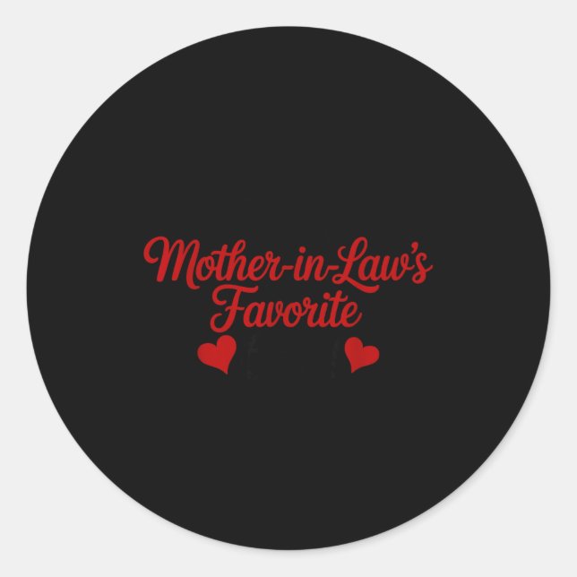 I'm My Mother In Law's Favorite Child Daughter In  Classic Round Sticker (Front)