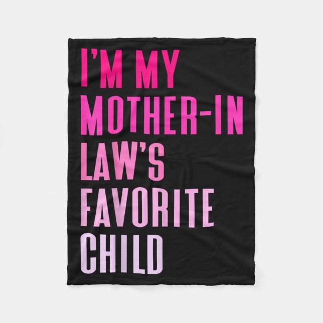 I'm My Mother In Law's Favorite Child Daughter In  Fleece Blanket (Front)