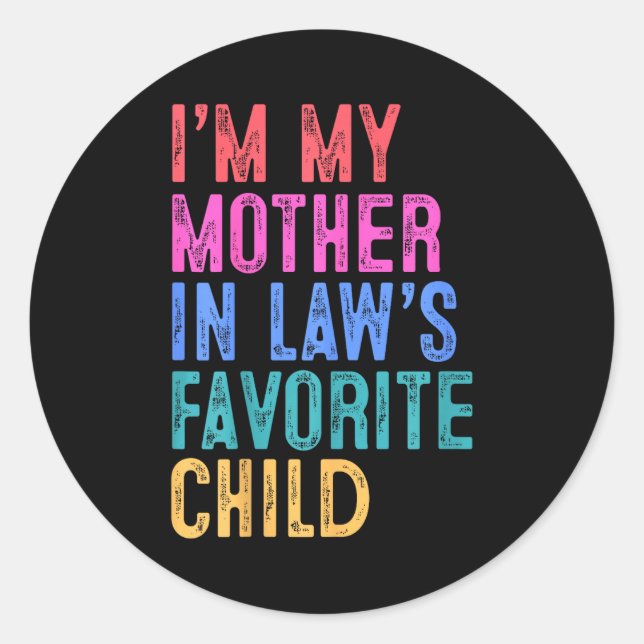 I'm My Mother In Laws Favorite Child Daughter In L Classic Round Sticker (Front)