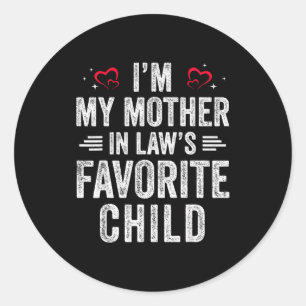 I'm My Mother In Laws Favorite Child Daughter In L Classic Round Sticker