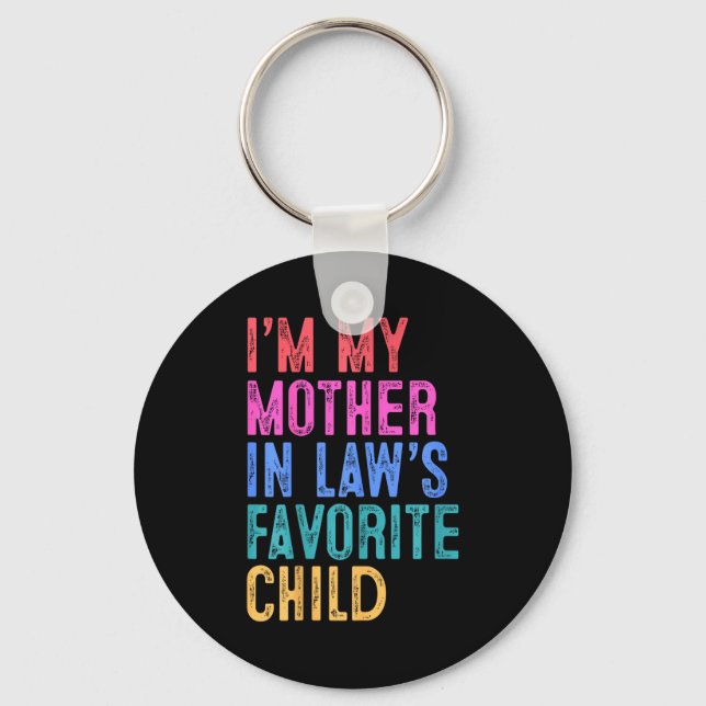 I'm My Mother In Laws Favorite Child Daughter In L Keychain (Front)