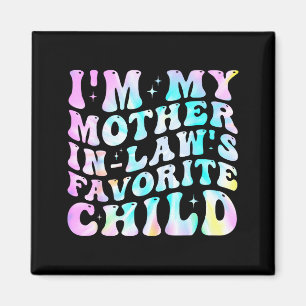 I'm My Mother In Law's Favorite Child Daughter In  Magnet
