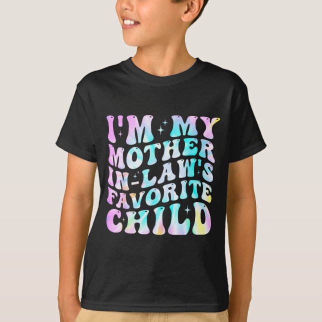 I'm My Mother In Law's Favorite Child Daughter In  T-Shirt (Front)