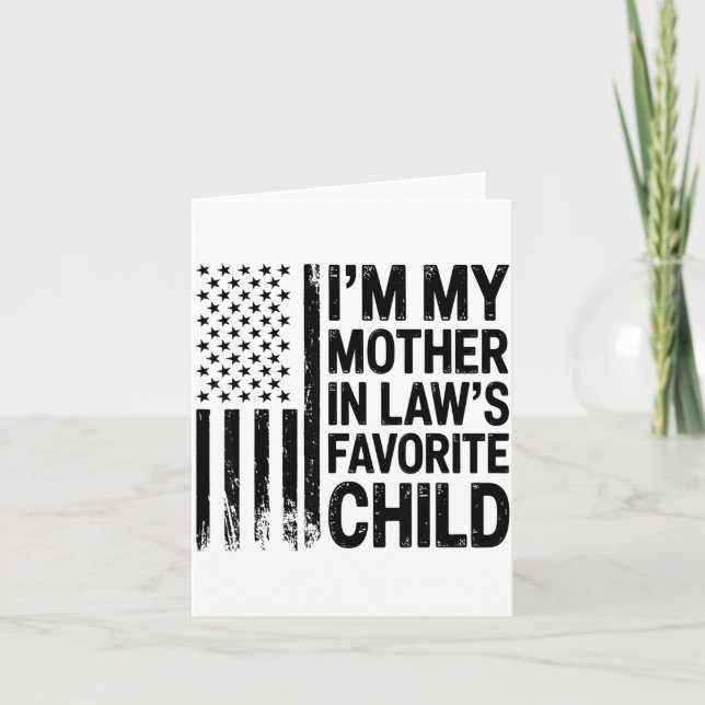 I'm My Mother In Law's Favorite Child Flag Funny M Card (Front)