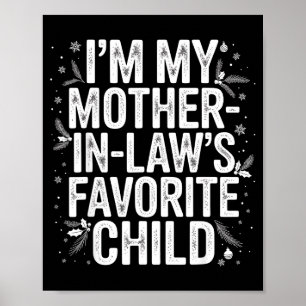 Im My Mother In Laws Favorite Child From Mother-in Poster