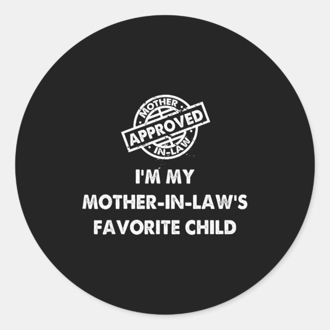 I'm My Mother In Law's Favorite Child Funny Certif Classic Round Sticker (Front)