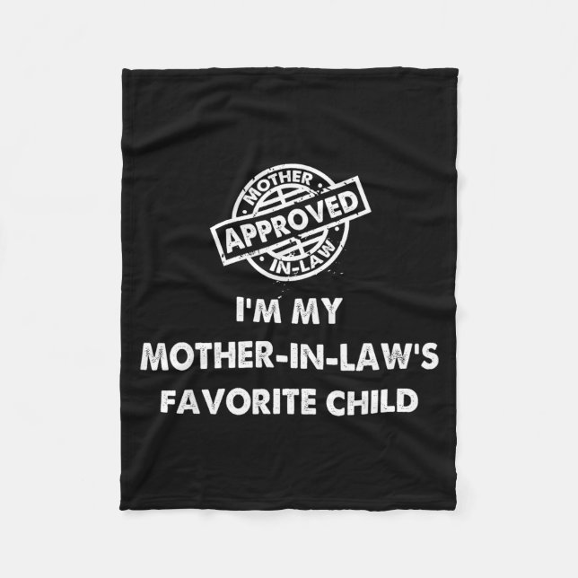 I'm My Mother In Law's Favorite Child Funny Certif Fleece Blanket (Front)