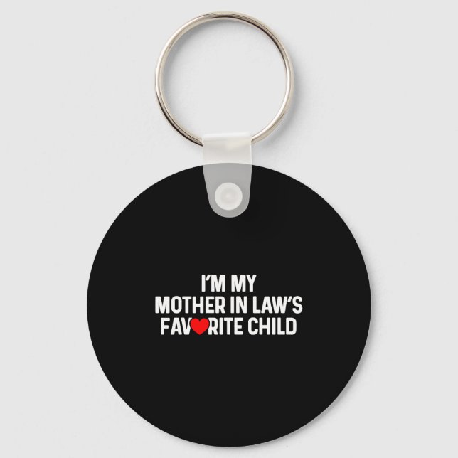 I'm My Mother In Law's Favorite Child Funny Daught Keychain (Front)