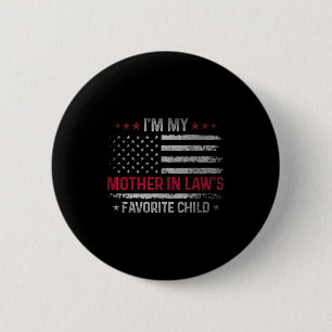 I'm My Mother In Law's Favorite Child Funny Family 2 Inch Round Button
