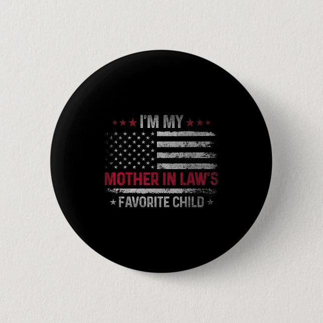 I'm My Mother In Law's Favorite Child Funny Family 2 Inch Round Button (Front)