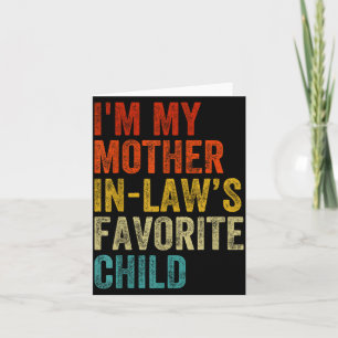 I'm My Mother In Laws Favorite Child Funny Family  Card