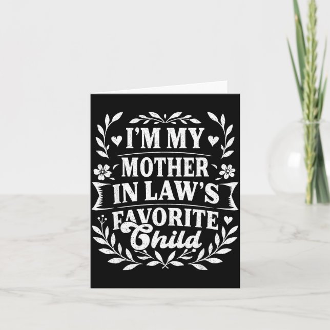 I'm My Mother In Law's Favorite Child Funny Family Card (Front)