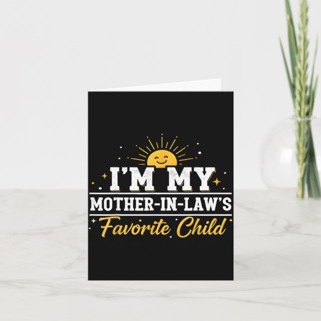 I'm My Mother In Laws Favorite Child Funny Family  Card (Front)