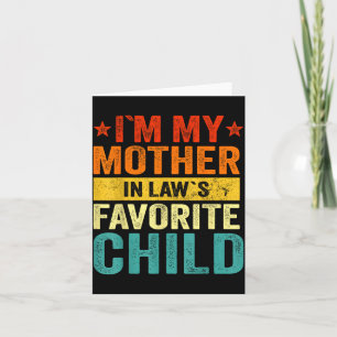 I'm My Mother In Laws Favorite Child Funny Family  Card