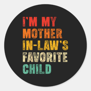 I'm My Mother In Laws Favorite Child Funny Family Classic Round Sticker