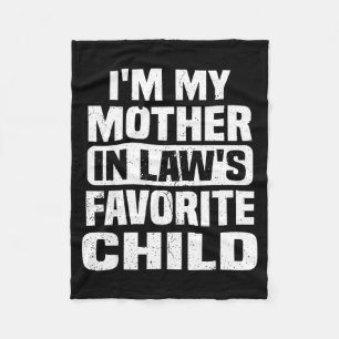 I'm My Mother In Law's Favorite Child Funny Family Fleece Blanket