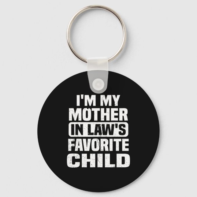 I'm My Mother In Law's Favorite Child Funny Family Keychain (Front)