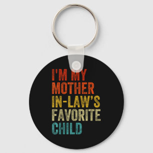 I'm My Mother In Laws Favorite Child Funny Family Keychain
