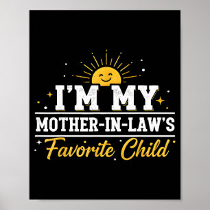 I'm My Mother In Laws Favorite Child Funny Family  Poster