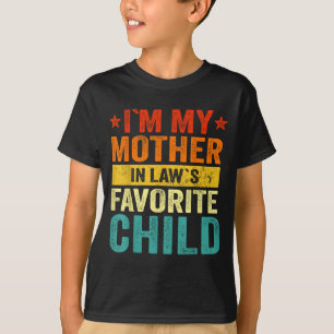 I'm My Mother In Laws Favorite Child Funny Family  T-Shirt