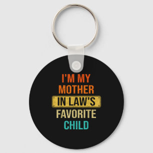 I'm My Mother In Law's Favorite Child Funny For Fa Keychain