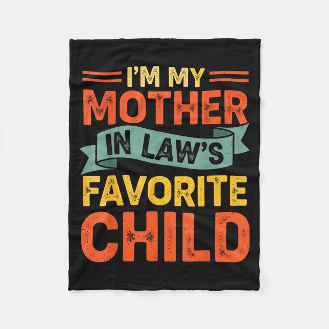 I'm My Mother In Laws Favorite Child Funny Humor F Fleece Blanket (Front)