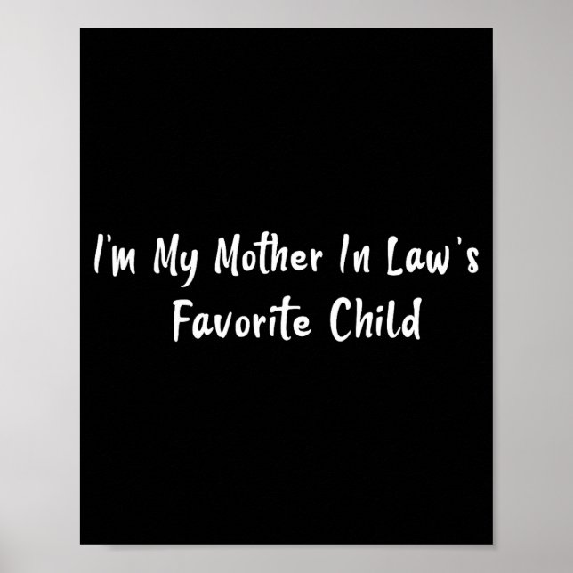 Im My Mother In Laws Favorite Child Funny Men Pare Poster (Front)