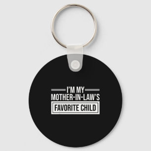 I'm My Mother In Law's Favorite Child Funny Mother Keychain