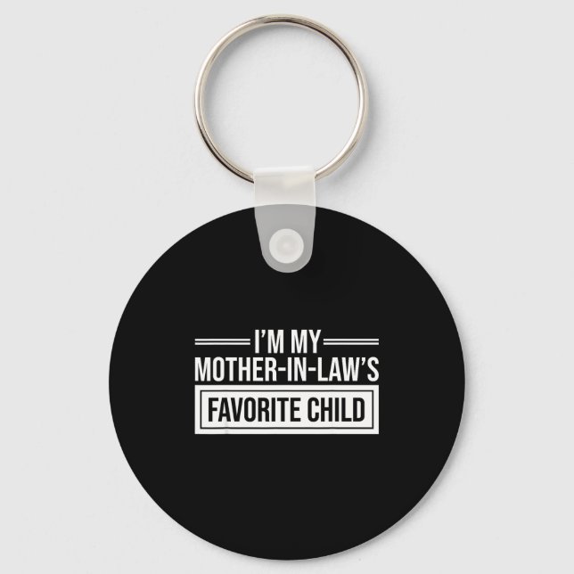 I'm My Mother In Law's Favorite Child Funny Mother Keychain (Front)