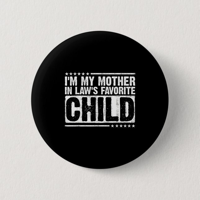 I'm My Mother In Law's Favorite Child Funny Parent 2 Inch Round Button (Front)