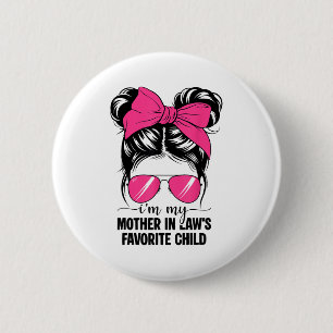 I'm My Mother In Laws Favorite Child Funny Parent  2 Inch Round Button