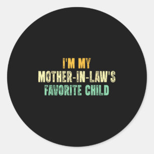 I'm My Mother In Law's Favorite Child Funny Parent Classic Round Sticker