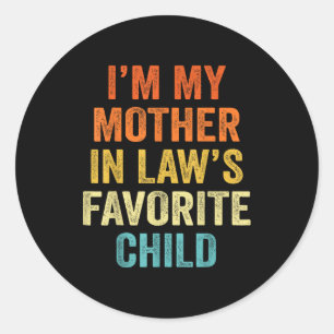 I'm My Mother In Law's Favorite Child Funny Parent Classic Round Sticker