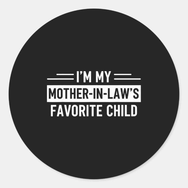 I'm My Mother In Law's Favorite Child Funny Parent Classic Round Sticker (Front)