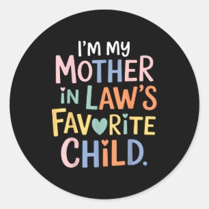 I'm My Mother In Law's Favorite Child Funny Parent Classic Round Sticker