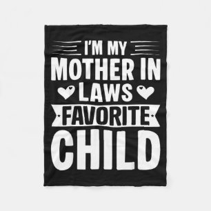 I'm My Mother In Laws Favorite Child Funny Parent Fleece Blanket