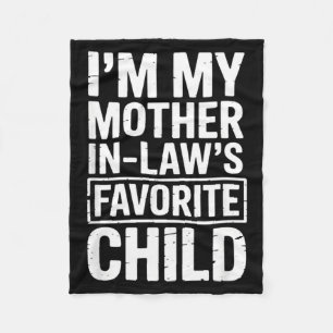 I'm My Mother In Law's Favorite Child Funny Parent Fleece Blanket