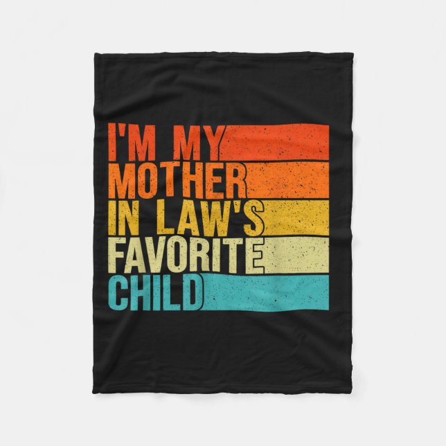 Im My Mother In Laws Favorite Child Funny Parent  Fleece Blanket (Front)