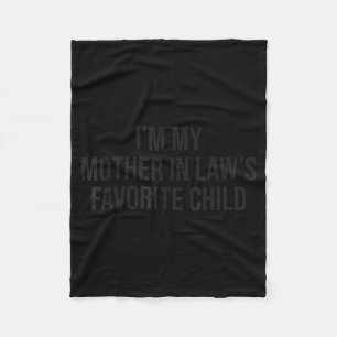I'm My Mother In Law's Favorite Child Funny Parent Fleece Blanket