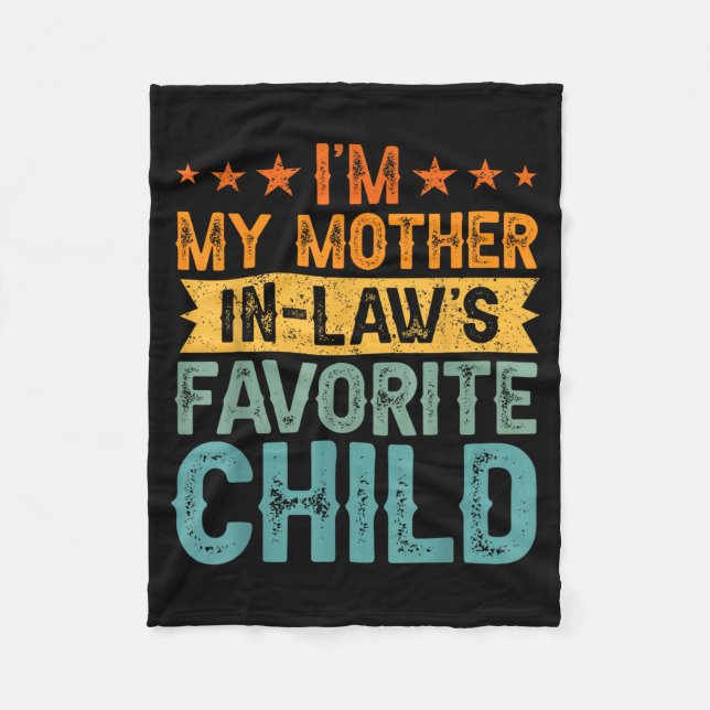 I'm My Mother In Law's Favorite Child Funny Parent Fleece Blanket (Front)
